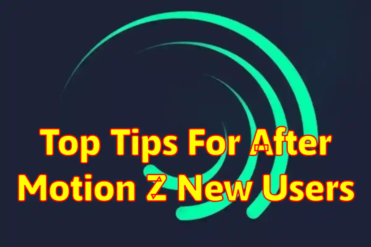 Top Tips For After Motion Z New Users